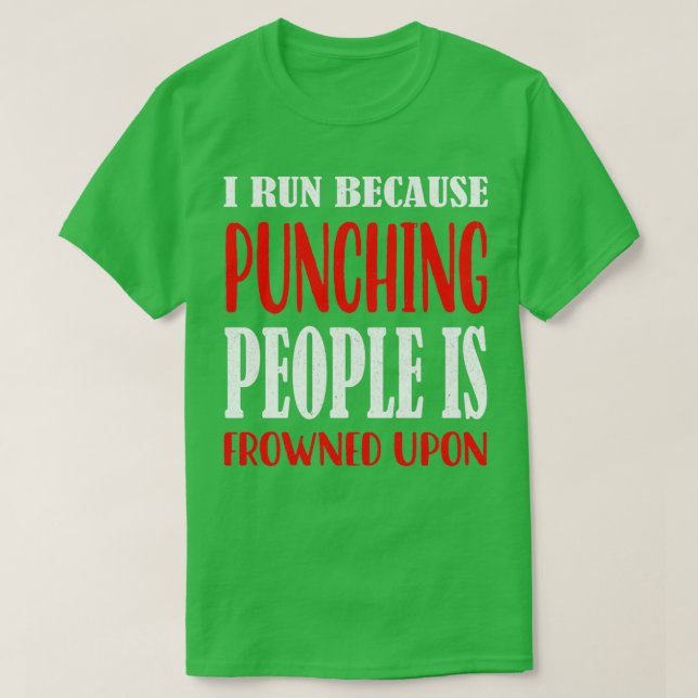 T-shirt Je Cours Parce Que Punch Les Gens Est Congelé Sur  (Design devant)