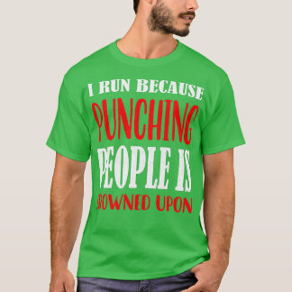 T-shirt Je Cours Parce Que Punch Les Gens Est Congelé Sur 