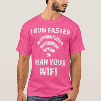 T-shirt Je cours plus vite que l'internet de vos filles Wi