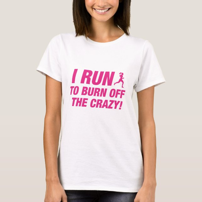 T-shirt Je Cours Pour Brûler Le Fou (Devant)