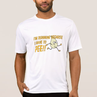 T-shirt Je cours puisque je dois FAIRE PIPI ! !