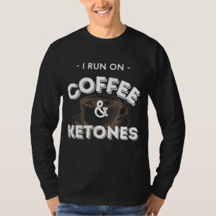 T-shirt Je Cours Sur Café Et Ketones Keto