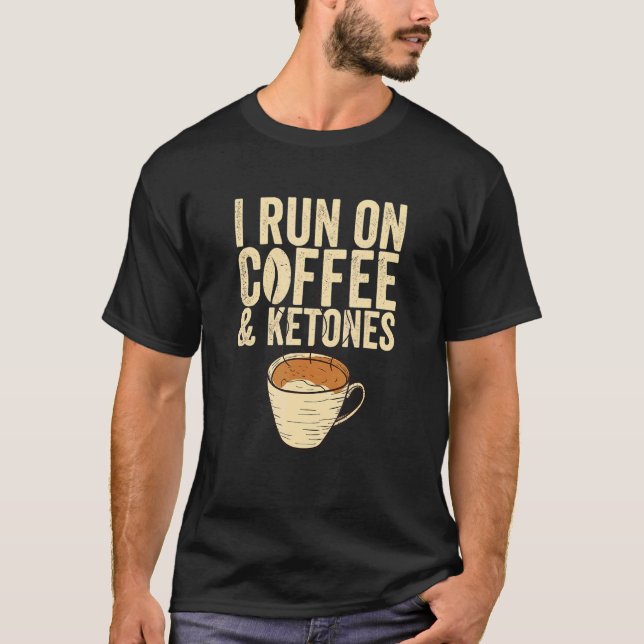 T-shirt Je Cours Sur Café & Ketones Keto Café (Devant)