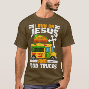 T-shirt Je cours sur Jésus et les camions de nourriture Ta