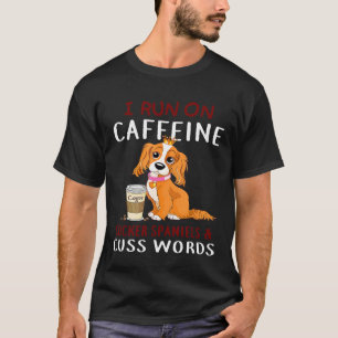 T-shirt Je Cours Sur La Caféine Cocker Spaniels Cuss Mots