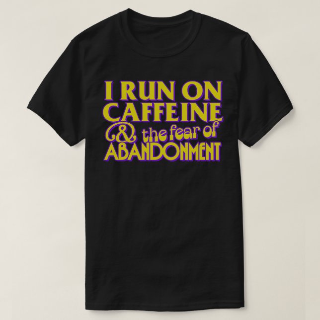 T-shirt Je cours sur la caféine La peur de l'environnement (Design devant)
