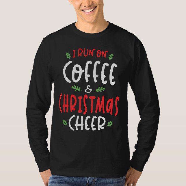 T-shirt Je cours sur le café et la fête de Noël (Devant)