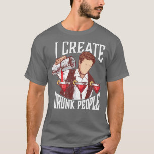 T-shirt Je crée des personnes ivres Conception pour un bar
