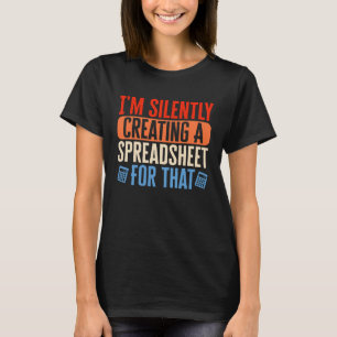 T-shirt Je crée silencieusement un tableur Comptable CPA B