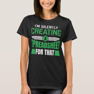T-shirt Je crée silencieusement une feuille de calcul pour
