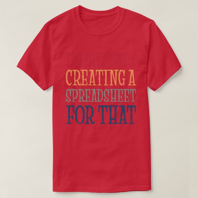T-shirt Je crée silencieusement une feuille de calcul pour (Design devant)