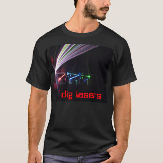 T-shirt Je creuse des lasers
