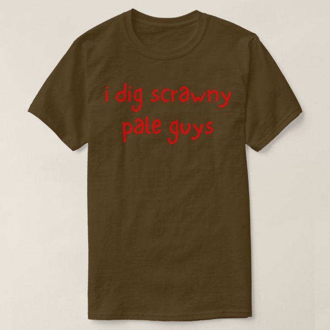 T-shirt je creuse scrawny pale gars 2 (Design devant)