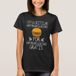 T-shirt Je Critiquerai Les Burgers Pour Les Burgers Gratui