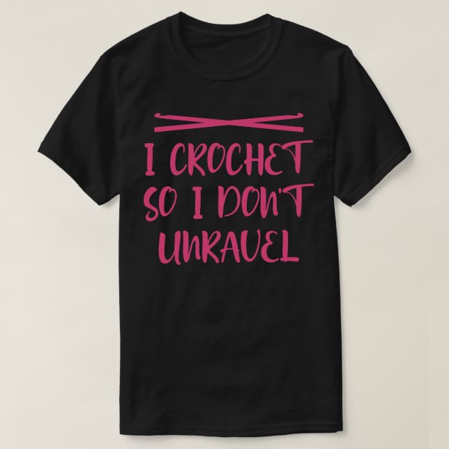 T-shirt Je crochet donc je ne démêle pas (Design devant)