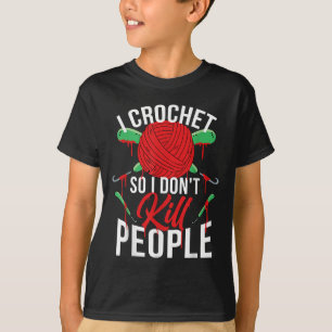 T-shirt Je Crochet donc je ne tue pas les gens