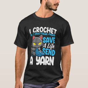 T-shirt Je Crochète Pour Ne Pas Étrangler Les Gens Sauvez 