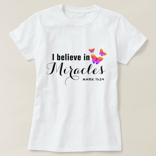 T-shirt Je crois aux miracles (Design devant)