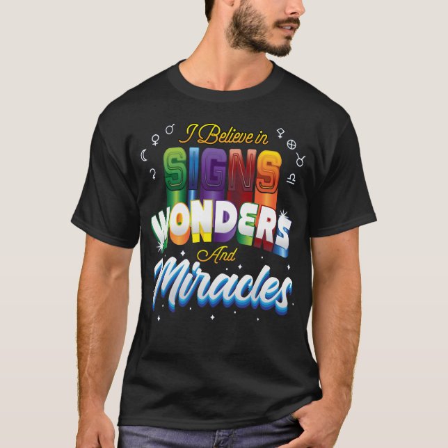 T-shirt Je crois aux signes, aux merveilles et aux miracle (Devant)