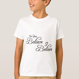 T-shirt Je Crois, Crois-Tu !