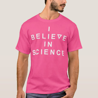 T-shirt Je crois en la science