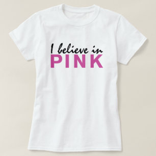 T-shirt Je crois en rose
