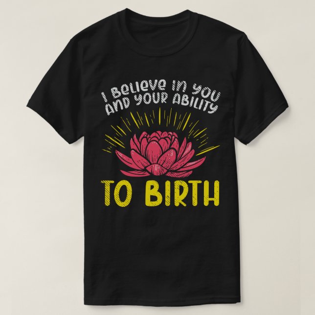 T-shirt Je Crois En Toi Et En Ta Capacité À Naître (Design devant)