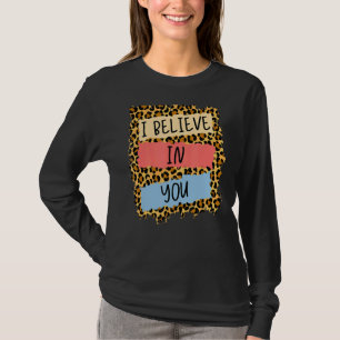 T-shirt Je Crois En Vous Léopard Motivational Testing Day