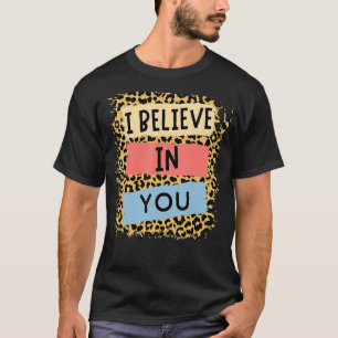 T-shirt Je Crois En Vous Léopard Motivational Testing Day