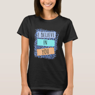 T-shirt Je Crois En Vous Léopard Motivational Testing Day