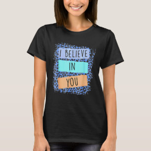 T-shirt Je Crois En Vous Léopard Motivational Testing Day