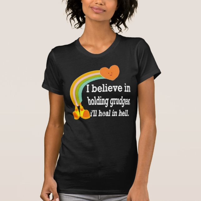 T-shirt Je crois qu'en tenant rancune je guérirai en enfer (Devant)