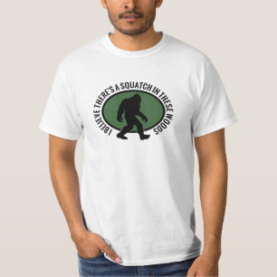 T-shirt Je crois qu'il y a des SQUATCH en ces bois ! Ovale