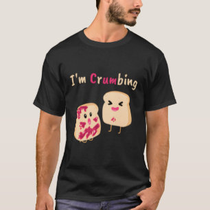 T-shirt Je Crumbe Pain Crumb Jelly Jam Nourriture Plaisant