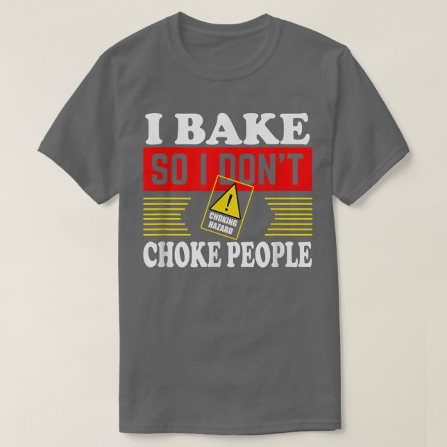 T-shirt Je Cuis donc je n'étouffe pas les gens Drôle Bakin (Design devant)