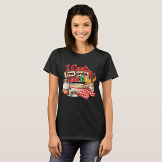 T-shirt Je cuisine à partir de zéro – Cherchez-le