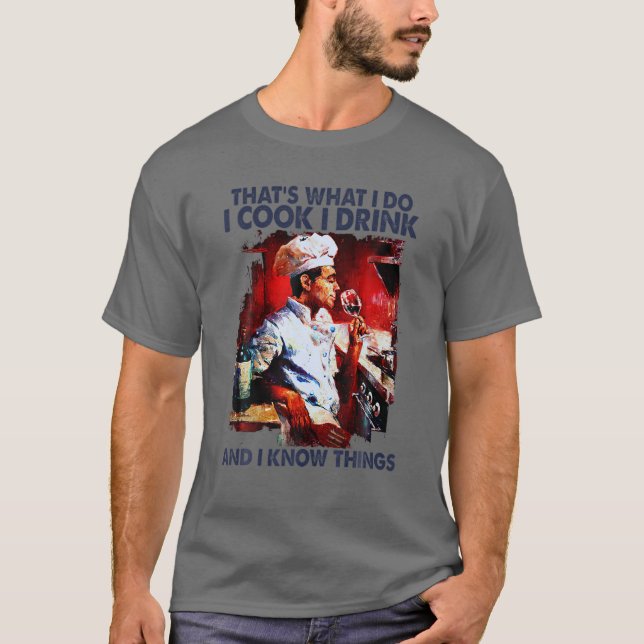 T-shirt Je Cuisine Je Bois Et Je Connais Les Choses, Cuisi (Devant)