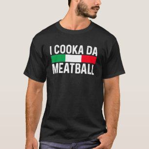 T-shirt Je cuisine la boulette de viande Mème drôle Italie