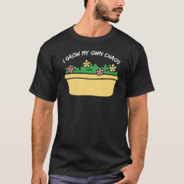 T-shirt Je Cultive Mon Propre Chaos - Drôle Jardinage