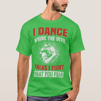 T-shirt Je danse là où le diable marche, je combat ce que