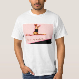 T-shirt Je danse le cuz son ce que je fais