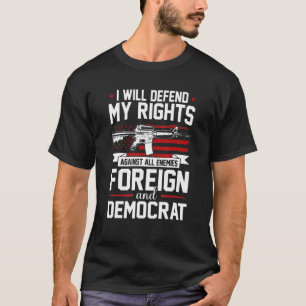 T-shirt Je défends mes droits contre tous les ennemis étra
