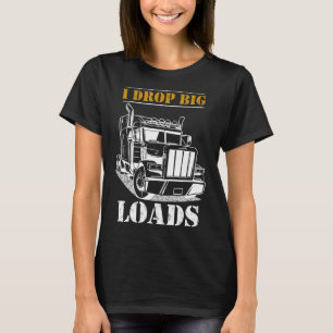T-shirt Je dépose de grosses charges Diesel Semi Trailer C