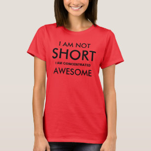 T-shirt Je des femmes ne suis pas court, je suis