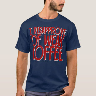 T-shirt Je désapprouve le cadeau de café faible