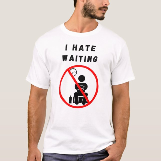 T-shirt Je déteste attendre (Devant)