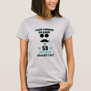 T-shirt Je déteste avoir l'air si bon 50 Anniversaire pour