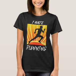 T-shirt Je déteste courir Sarcastic Trail Track Runner