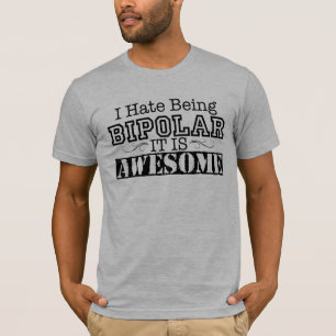 T-shirt Je déteste être bipolaire