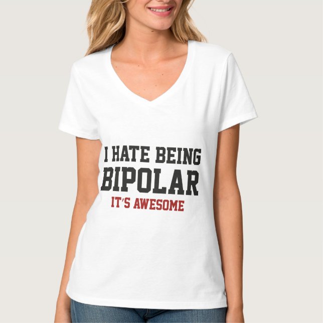 T-shirt Je déteste être bipolaire. C'est génial. (Devant)
